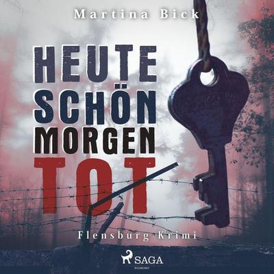 Heute schön, morgen tot - Flensburg-Krimi (Ungekürzt) - Martina Bick, Audio, 9788711965344