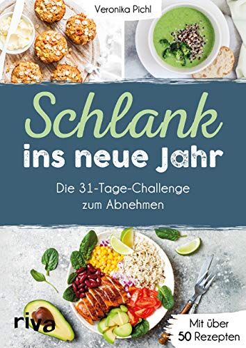 Veronika Pichl - Schlank ins neue Jahr: Die 31-Tage-Challenge zum Abnehmen. Mit über 50 Rezepten - Preis vom 09.10.2026 07:28:09 h