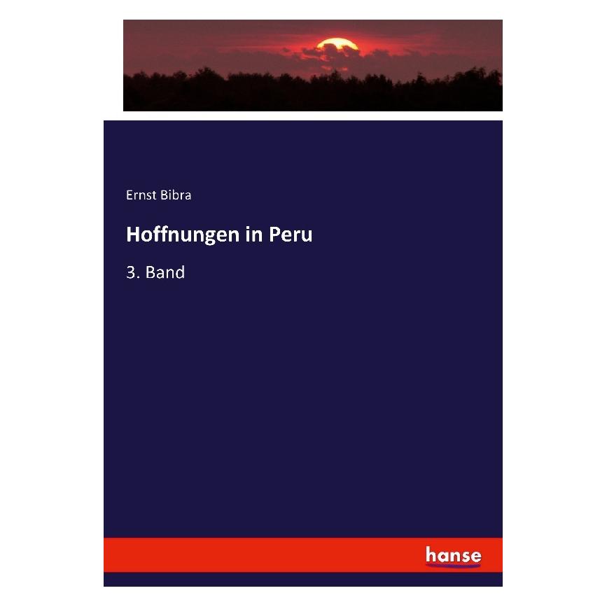 Hansebooks Hoffnungen in Peru (Deutsch, Softcover, Ernst Bibra) (55884994)