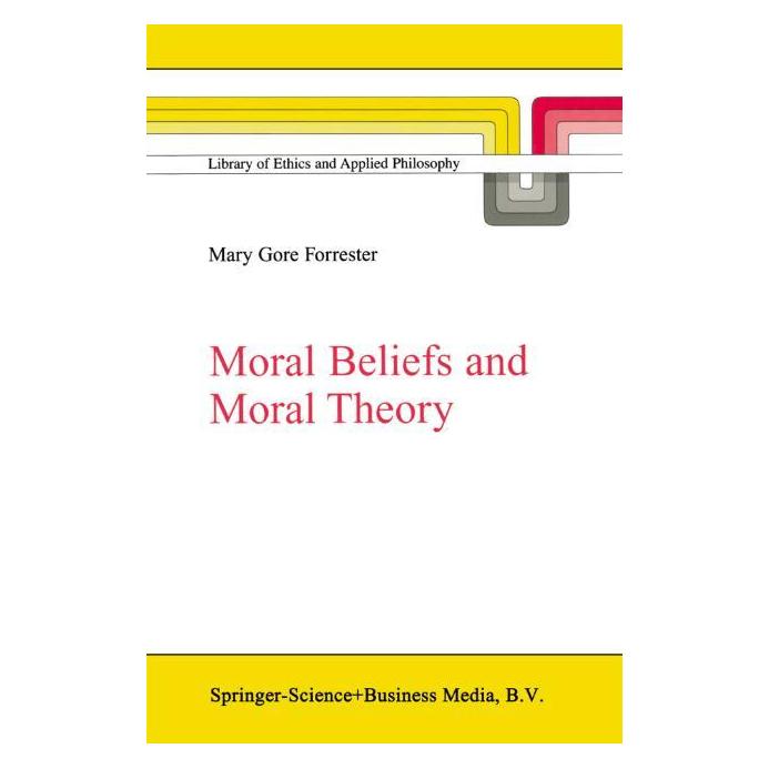 Springer Moral Beliefs and Moral Theory (Englisch, Softcover, M.G. Forrester) (55373026)