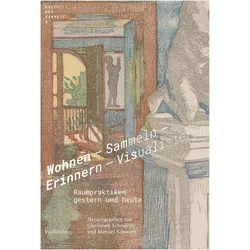 Wohnen - Sammeln - Erinnern - Visualisieren, Fachbücher von Manuel Schwarz, Christoph Schmälzle