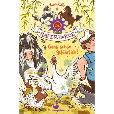 Die Haferhorde - Gans schön gefährlich!, Gebundene Ausgabe von Suza Kolb, Magellan, 978-3-7348-4044-9