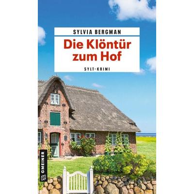 Die Klöntür zum Hof, Taschenbuch von Sylvia Bergman, Gmeiner-Verlag, 978-3-8392-0768-0