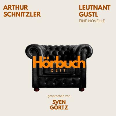 Leutnant Gustl. Eine Novelle. - Hörbuchzeit,Arthur Schnitzler, Audio, 9783754522752