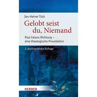 Gelobt seist du, Niemand, Gebundene Ausgabe von Jan-Heiner Tück, Herder, 978-3-451-39660-1