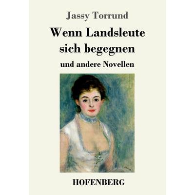 Wenn Landsleute sich begegnen, Taschenbuch von Jassy Torrund, Hofenberg, 978-3-7437-2926-1