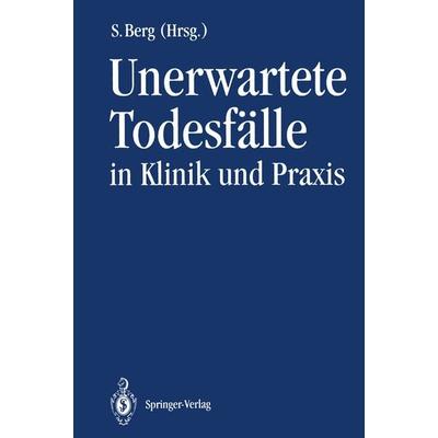 Unerwartete Todesfälle in Klinik und Praxis, Taschenbuch von , Springer Berlin, 978-3-642-77473-7