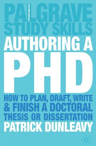 Patrick Dunleavy - Authoring a PH.D.: How to Plan, Draft, Write and Finish a Doctoral Thesis or Dissertation: How to Plan, Draft, Write and Finish a Doctoral Dissertation (Palgrave Study Guides) - Preis vom 15.10.2026 23:06:25 h