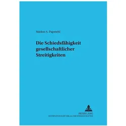 Die Schiedsfähigkeit gesellschaftsrechtlicher Streitigkeiten, Fachbücher von Markus Papmehl