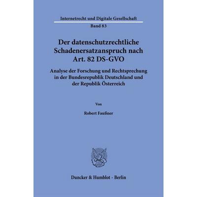 Der datenschutzrechtliche Schadenersatzanspruch nach Art. 82 DS-GVO, Gebundene Ausgabe von Robert Faussner, Duncker & Humblot, 978-3-428-19637-1