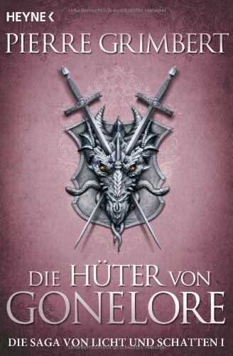 Pierre Grimbert - Die Hüter von Gonelore: Die Saga von Licht und Schatten 1 - Roman - Preis vom 05.10.2026 03:47:11 h