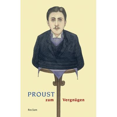 Proust zum Vergnügen, Taschenbuch von , Reclam, Philipp, 978-3-15-019428-7