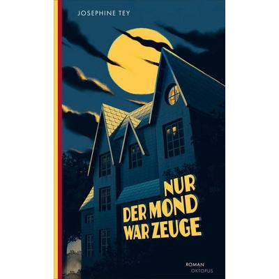 Nur der Mond war Zeuge, Taschenbuch von Josephine Tey, OKTOPUS bei Kampa