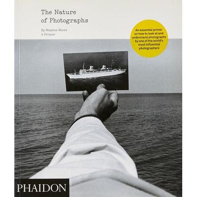The Nature of Photographs, Taschenbuch von Stephen Shore, Phaidon, 978-0-7148-5904-0