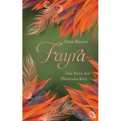 FAYRA - Das Herz der Phönixtochter, Gebundene Ausgabe von Nina Blazon, CBJ