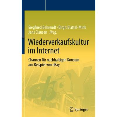 Wiederverkaufskultur im Internet, Gebundene Ausgabe von , Springer Berlin, 978-3-642-19370-5