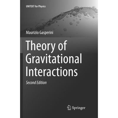 Theory of Gravitational Interactions, Taschenbuch von Maurizio Gasperini, Springer, 978-3-319-84214-1