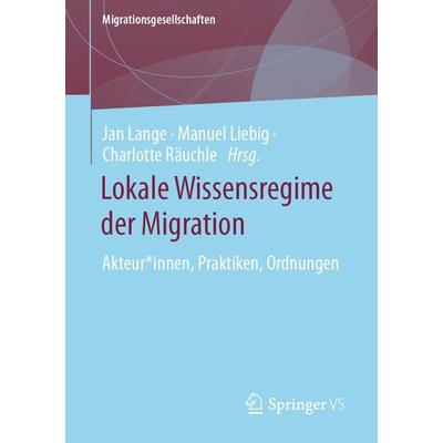 Lokale Wissensregime der Migration, Taschenbuch von , Springer Fachmedien Wiesbaden GmbH, 978-3-658-42506-7