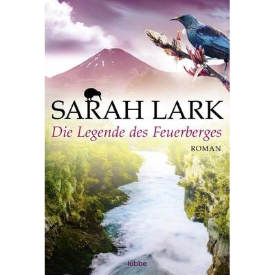 Die Legende des Feuerberges, Taschenbuch von Sarah Lark, Lübbe, 978-3-404-17432-4