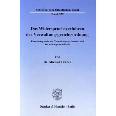 Das Widerspruchsverfahren der Verwaltungsgerichtsordnung., Taschenbuch von Michael Oerder, Duncker & Humblot, 978-3-428-06682-7