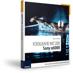 Fotografie mit der Sony ?6000