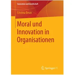 Moral und Innovation in Organisationen, Fachbücher von Cristina Besio