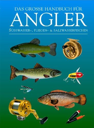 Gareth Purnell - Das große Handbuch für Angler: Süßwasser-, Fliegen- und Salzwasserfischen - Preis vom 11.10.2026 03:10:56 h