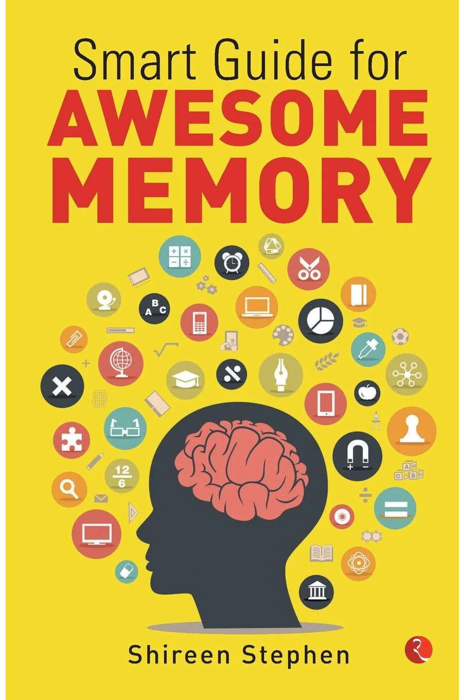 Rupa Publications Smart Guide for Awesome Memory by Shireen Stephen - Paperback Memory & Study Skills Guide for Students & Exam-Takers