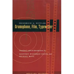 Gramophone, Film, Typewriter, Fachbücher von Geoffrey Winthrop-Young, Friedrich A. Kittler, Michael Wutz