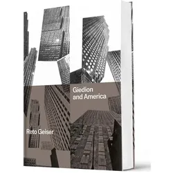 Giedion and America, Fachbücher von Reto Geiser