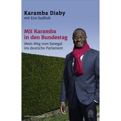Mit Karamba in den Bundestag, Gebundene Ausgabe von Karamba Diaby,Eva Sudholt, Hoffmann Und Campe