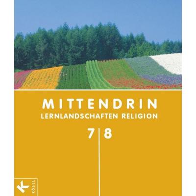 Mittendrin - Unterrichtswerk für katholische Religionslehre - Lernlandschaften Religion Gymnasium/Sekundarstufe I - Allgemeine Ausgabe - Klasse 7/8,