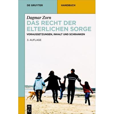 Das Recht der elterlichen Sorge, Gebundene Ausgabe von Dagmar Zorn, De Gruyter, 978-3-11-037121-5