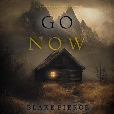 Go Now (A Kate Valentine FBI Suspense Thriller—Book Two) - Blake Pierce, Audio, 9798341599871