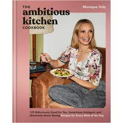 The Ambitious Kitchen Cookbook, Ratgeber von Monique Volz