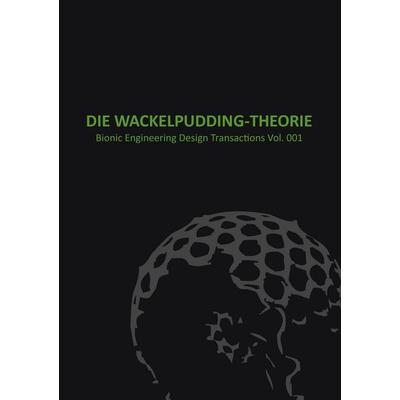 Wackelpudding Theorie, Taschenbuch von , BoD – Books on Demand, 978-3-8423-2714-6