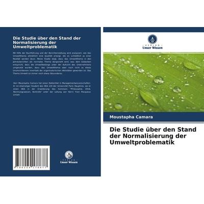 Die Studie über den Stand der Normalisierung der Umweltproblematik, Taschenbuch von Moustapha Camara, Verlag Unser Wissen, 978-620-4-17867-7