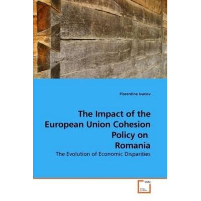 Ivanov, F: The Impact of the European Union Cohesion Policy, Taschenbuch von Florentina Ivanov, VDM, 978-3-639-16294-3