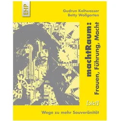 machtRaum: Frauen, Führung, Macht, Fachbücher von Gudrun Kaltwasser, Betty Wollgarten