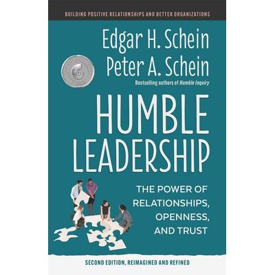 Humble Leadership, Second Edition, Taschenbuch von Edgar H. Schein,Peter A. Schein, Penguin US, 978-1-5230-0550-5
