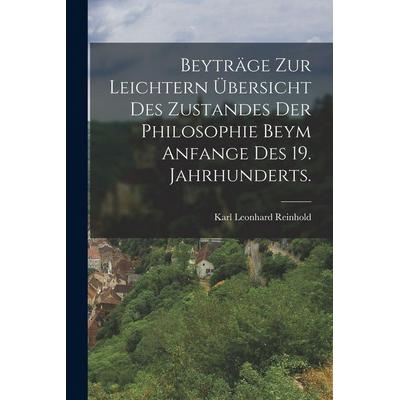 Beyträge zur Leichtern übersicht des Zustandes der Philosophie beym Anfange des 19. Jahrhunderts., Taschenbuch von Karl Leonhard Reinhold, Legare