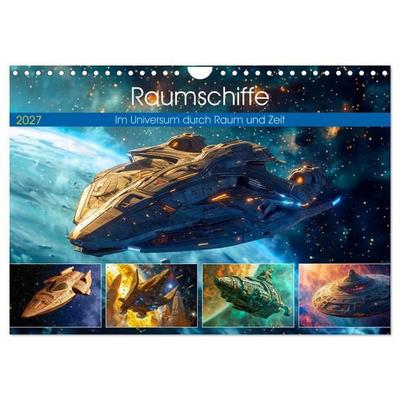 Raumschiffe - Im Universum durch Raum und Zeit (Wandkalender 2027 DIN A4 quer), CALVENDO Monatskalender