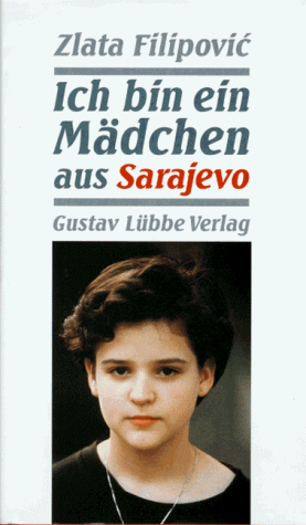 Zlata Filipovic - Ich bin ein Mädchen aus Sarajevo ( Sarajewo) - Preis vom 09.10.2026 07:28:09 h