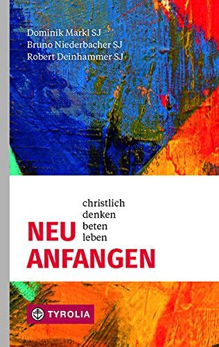 Robert Deinhammer - Neu anfangen: Christlich denken, beten, leben. - Preis vom 09.10.2026 07:28:09 h