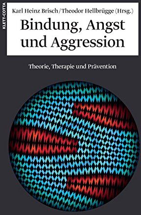 Brisch, Karl H - Bindung, Angst und Aggression: Theorie, Therapie und Prävention - Preis vom 30.09.2026 22:30:23 h