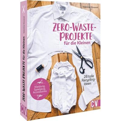 Zero-Waste-Projekte für die Kleinen, Taschenbuch von Valentine Vincenot, Christophorus, 978-3-8410-6716-6