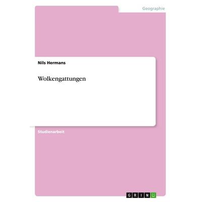 Wolkengattungen, Taschenbuch von Nils Hermans, GRIN, 978-3-640-31917-6