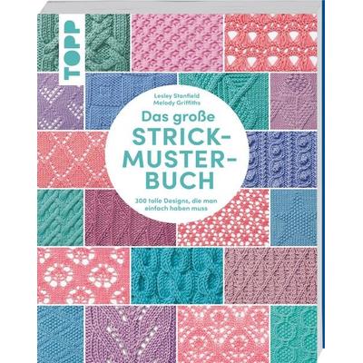Das große Strickmuster-Buch, Taschenbuch von Lesley Stanfield,Melody Griffiths, Frechverlag GmbH, 978-3-7358-7085-8