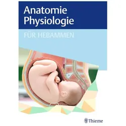 Anatomie und Physiologie für Hebammen, Fachbücher von Thieme
