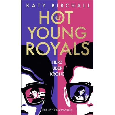 Hot Young Royals – Herz über Krone, Paperback von Katy Birchall, FISCHER Sauerländer